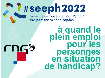 logo SEEPH 2022 + logo CDG 59 et la mention : à quand le plein emploi pour les personnes en situationde handicap?